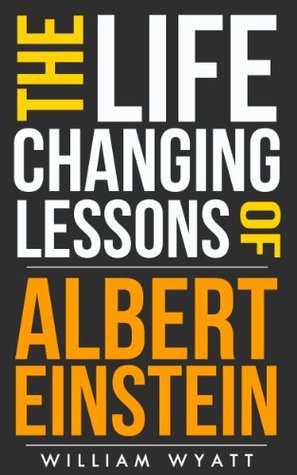 Einstein: Albert Einstein 's Life Changing Lessons! - Einstein on Success, Business & How to Build an Amazing Life (Albert Einstein, Leonardo Da Vinci, ... Thomas Jefferson, Edison, Einstein)