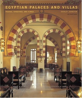 Egyptian Palaces and Villas: Pashas, Khedives, and Kings (Hardcover)