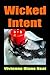 Wicked Intent