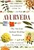 The Complete Illustrated Guide to Ayurveda: The Ancient Indian Healing Tradition