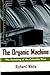 The Organic Machine by Richard White