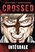 Crossed (Intégrale)