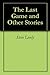 The Last Game and Other Stories