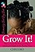 Grow It: How to Grow Afro-Textured Hair to Maximum Lengths in the Shortest Time (Beautify Bit by Bit Book 1)