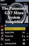 The Panasonic GX7 Menu System Simplified The Panasonic GX7 Menu System Simplified