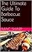 The Ultimate Guide To Barbecue Sauce by Mac Sharp