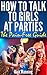 How To Talk To Girls At Parties: The Pain-Free Guide