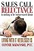 Sales Call Reluctance Is Nothing To Be Embarrassed About. Living With It Needlessly Is.