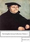 Martin Luther's Sermons: Volume 1 [Annotated with active table of contents]