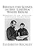 Behind the Scenes in the Lincoln White House by Elizabeth Keckley