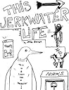 This Jerkwater Life