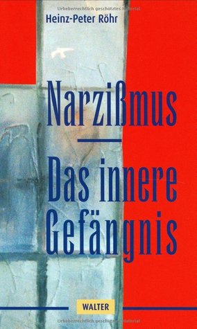 Narzißmus: Das innere Gefängnis