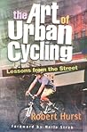 The Art of Urban Cycling: Lessons from the Street The Art of Urban Cycling: Lessons from the Street