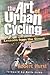 The Art of Urban Cycling: Lessons from the Street