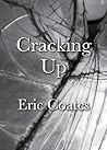 Cracking Up: A Memoir of Love, Drinking, Drugs, Poverty, Paranoia and Other Afflictions of a Life on the Road to Madness