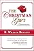 The Christmas Gift by R. William Bennett