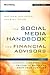 The Social Media Handbook for Financial Advisors: How to Use LinkedIn, Facebook, and Twitter to Build and Grow Your Business (Bloomberg Financial)