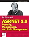 Professional ASP.NET 2.0 Security, Membership, and Role Management