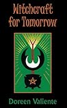 Witchcraft for Tomorrow by Doreen Valiente
