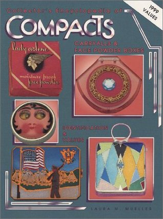 Collector's Encyclopedia of Compacts Carry Alls & Face Powder Boxes (Hardcover)