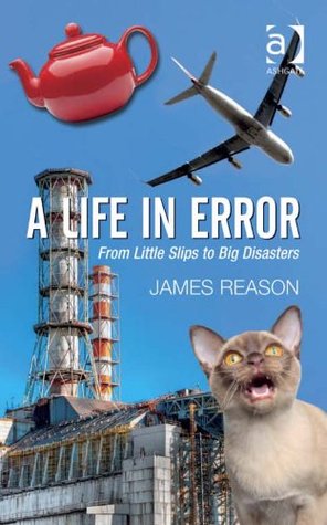A Life in Error: From Little Slips to Big Disasters (Kindle Edition)