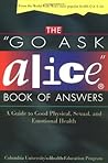 The "Go Ask Alice" Book of Answers: A Guide to Good Physical, Sexual, and Emotional Health