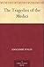 The Tragedies of the Medici by Edgcumbe Staley