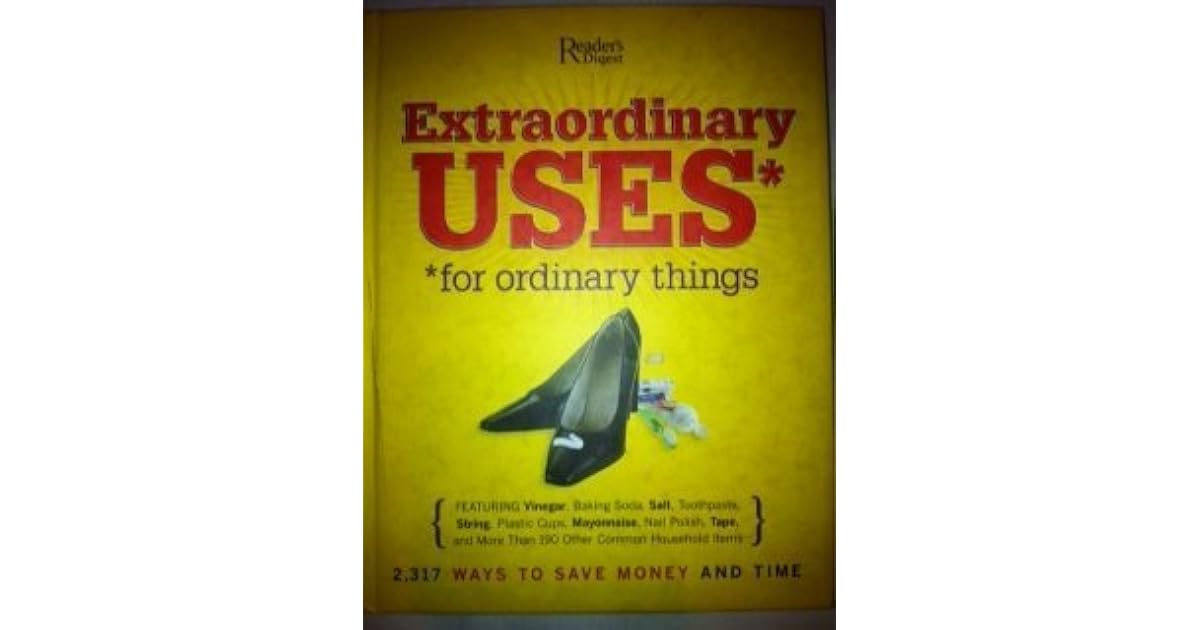 Extraordinary Uses For Ordinary Things by Reader's Digest Association