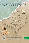 Azul da Cor do Mar by Marina Carvalho