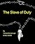 The Slave of Duty