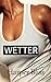 Wetter by Harper Bliss