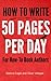 How to Write 50 Pages Per Day - For How-To Book Authors (How to Become a Bestseller 5)