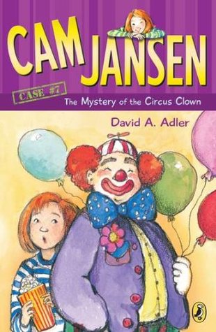 The Mystery of the Circus Clown (Cam Jansen Mysteries, #7)