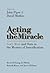 Acting the Miracle: God's W...