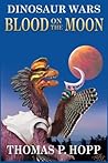 Blood on the Moon (Dinosaur Wars, #3)