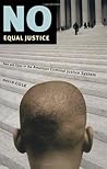 No Equal Justice: Race and Class in the American Criminal Justice System