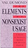 The Elements of Nonsexist Usage: A Guide to Inclusive Spoken and Written English