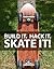 Build it. Hack it. Skate it!