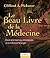 Le Beau Livre de la Médecine - Des sorciers guérisseurs à la ... by Clifford A. Pickover