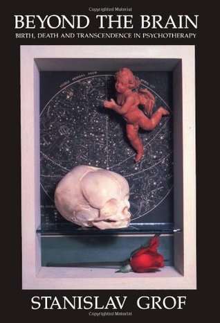 Beyond the Brain: Birth, Death, and Transcendence in Psychotherapy (Paperback)