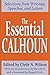 The Essential Calhoun: Selections from Writings, Speeches, and Letters