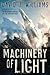The Machinery of Light (Aut...