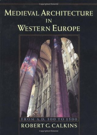 Medieval Architecture in Western Europe: From A.D. 300 to 1500Includes CD (Hardcover)