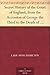 Secret History of the Court of England, from the Accession of George the Third to the Death of George the Fourth, Volume I (of 2) Including, Among Other ... Mysterious Death of the Princess Charlotte