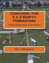 Coaching the 3 x 2 Empty Formation Coaching the 3 x 2 Empty Formation