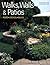 Walks, Walls & Patios: Plan, Design & Build