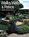Walks, Walls & Patios: Plan, Design & Build