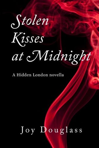 Stolen Kisses at Midnight (Hidden London Series Book 1)