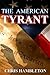 The American Tyrant
