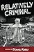 Relatively Criminal: A Memoir